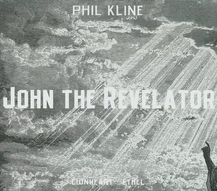 Lionheart, Phil Kline & Ethel - John The Revelator (CD)