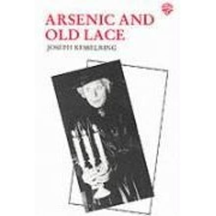 Arsenic And Old Lace - Joseph Kesselring
