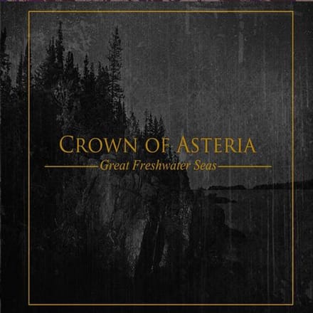 Crown Of Asteria - Great Freshwater Seas (CD)