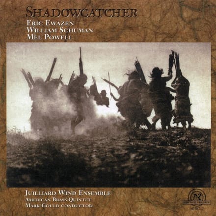 Juilliard Wind Ensemble, American Brass Quintet, Mark Gould - Ewazen, Schuman, Powell: Shadowcatcher (CD)