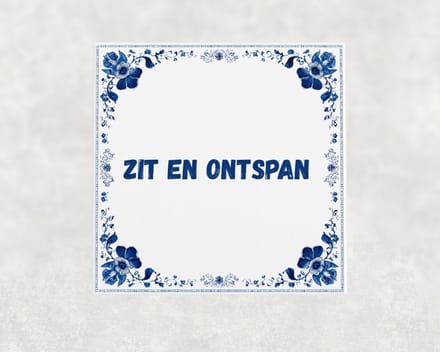Spreuk tegel 15x15 cm Zit en ontspan