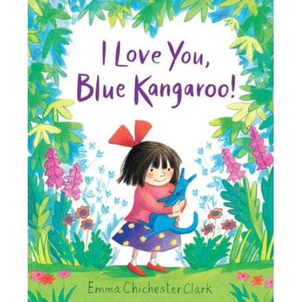 I Love You, Blue Kangaroo! - Blue Kangaroo - Emma Chichester Clark