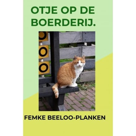 Otje Op De Boerderij. - Femke Beeloo-Planken
