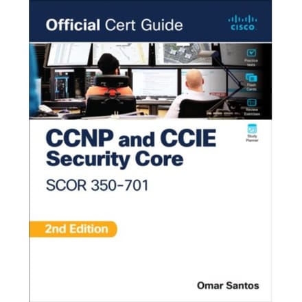 Ccnp And Ccie Security Core Scor 350-701 Official Cert Guide - Official Cert Guide - Omar Santos
