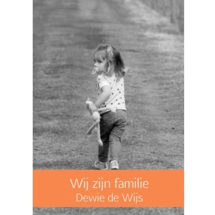 Wij Zijn Familie - Dewie de Wijs
