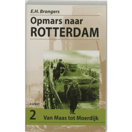 Opmars Naar Rotterdam / 2 Van Maas Tot Moerdijk - E.H. Brongers