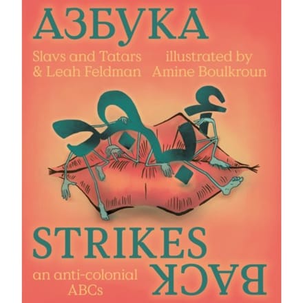 Azbuka Strikes Back - An Anti-Colonial Abcs