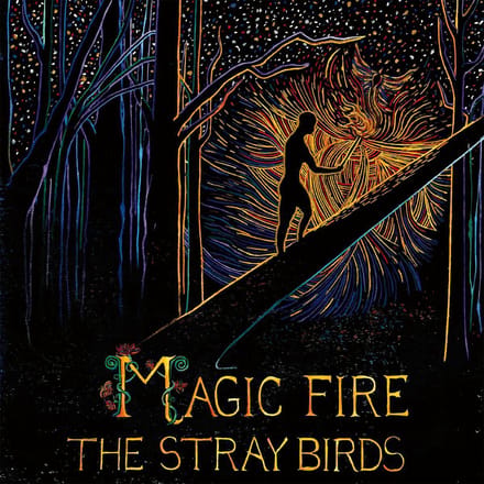 Magic Fire - Stray Birds