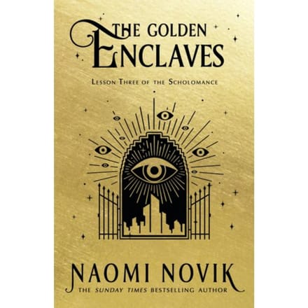 The Golden Enclaves - The Scholomnance - Naomi Novik