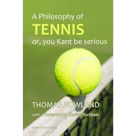 A Philosophy Of Tennis - Thomas Rowland