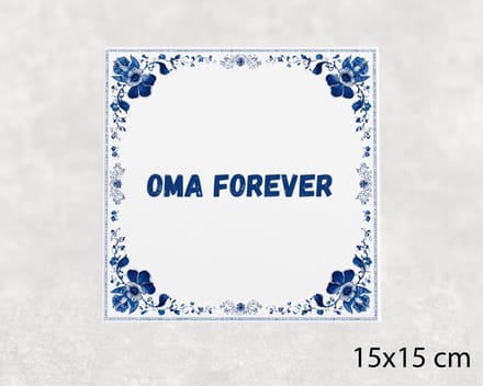 Spreuk tegel 15x15 cm Oma forever