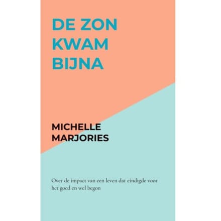 De Zon Kwam Bijna - Michelle Marjories