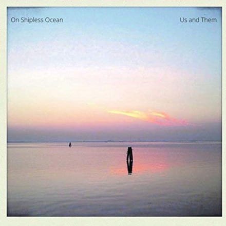 Us And Them - On Shipless Ocean (CD)
