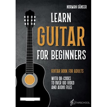 Learn Guitar For Beginners - Guitar Book For Adults - Norman Gänser