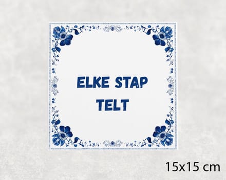 Spreuk tegel 15x15 cm Elke stap telt