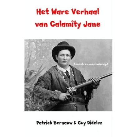 Het Ware Verhaal Van Calamity Jane - Patrick Bernauw
