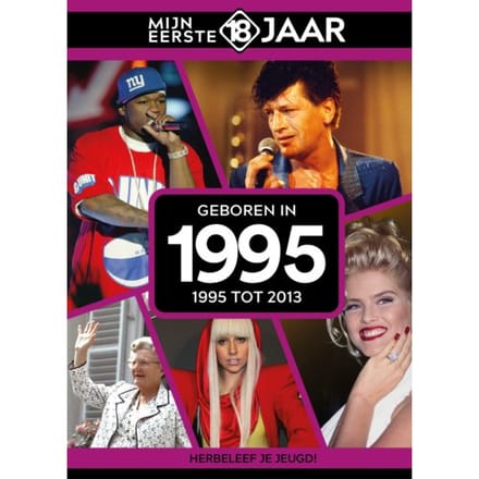 Geboren In 1995 - Mijn Eerste 18 Jaar - Mijn eerste 18 jaar