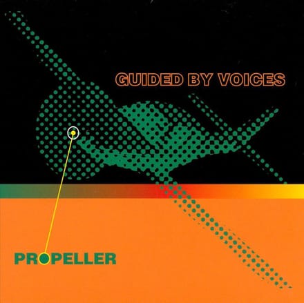 Propeller - Guided By Voices