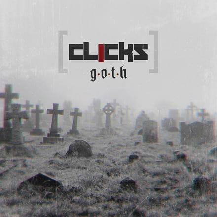 G.O.T.H. - Clicks