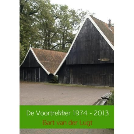 De Voortrekker 1974-2013 - Bart van der Lugt