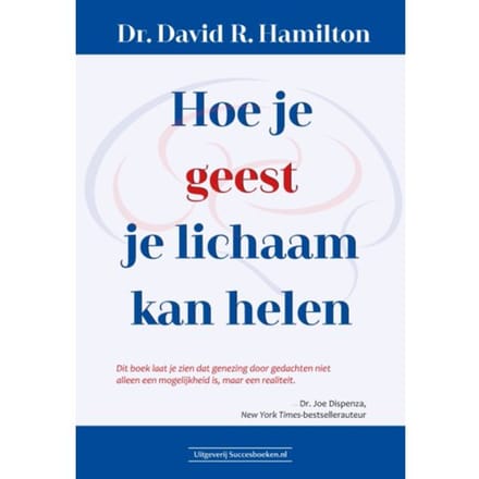 Hoe Je Geest Je Lichaam Kan Helen - David R. Hamilton
