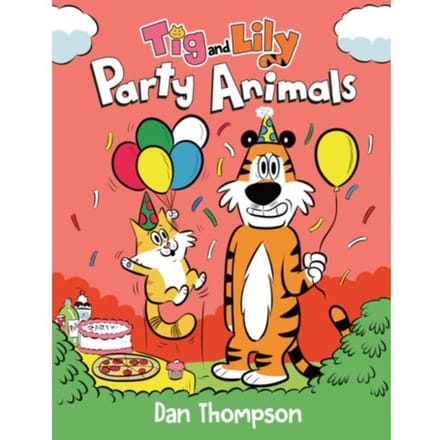 Party Animals (Tig And Lily Book 2) - Tig And Lily - Dan Thompson