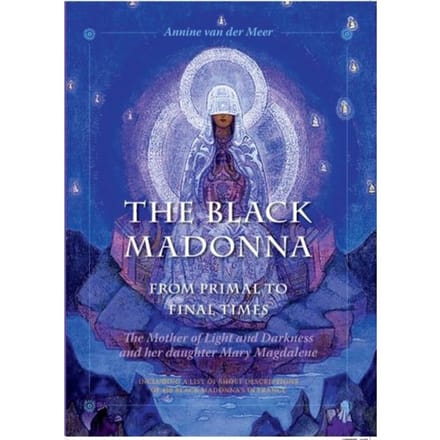The Black Madonna From Primal To Final Times