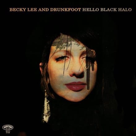 Becky Lee & Drunkfoot - Hello Black Halo (CD)