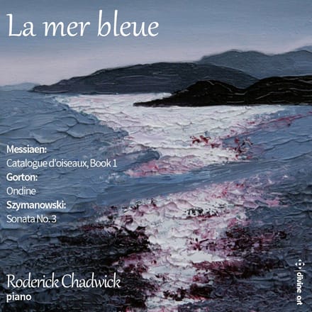 Peter Sheppard Skarved - Roderick Chadwick - Shir - La Mer Bleue: Piano Music From Messiaen, Gorton & (CD)