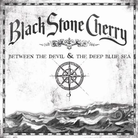 Between The Devil & The Deep Blue Sea - Black Stone Cherry