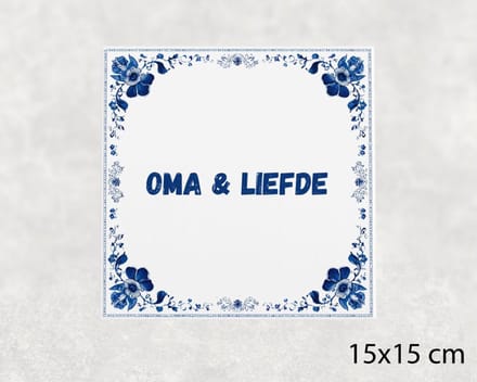 Spreuk tegel 15x15 cm Oma & liefde
