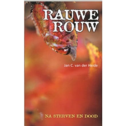 Rauwe Rouw - J.C. van der Heide