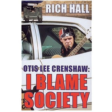 Otis Lee Crenshaw: I Blame Society - Rich Hall