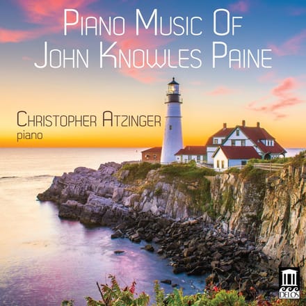 Christopher Atzinger - Piano Music Of John Knowles Paine (CD)