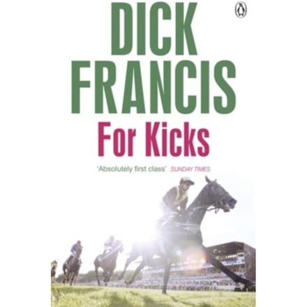 For Kicks - Francis Thriller - Dick Francis