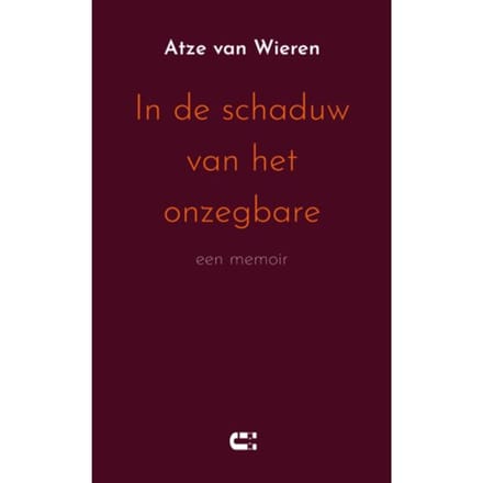In De Schaduw Van Het Onzegbare - Atze van Wieren