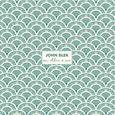 John Blek - On Ether & Air (LP)