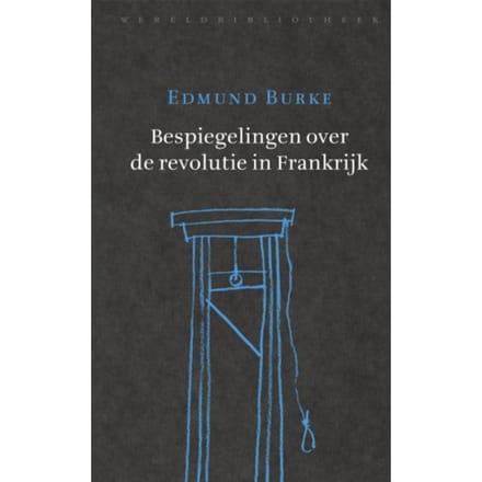 Bespiegelingen Over De Revolutie In Frankrijk - Edmund Burke