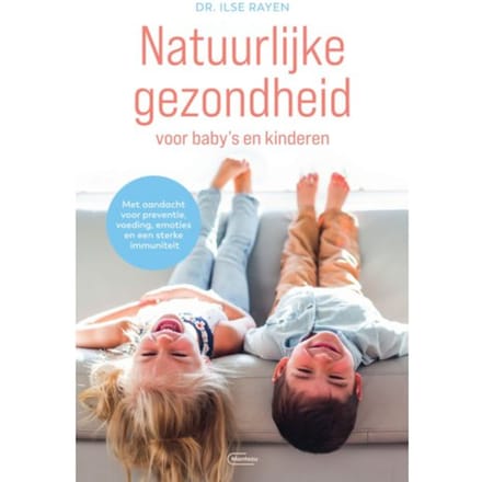 Natuurlijke Gezondheid Voor Baby’s En Kinderen - Dr.Ilse Rayen