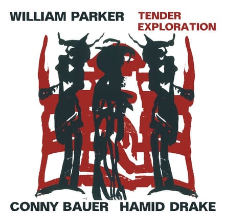Conny Bauer, Hamid Drake & William Parker - Parker: Tender Exploration (CD)