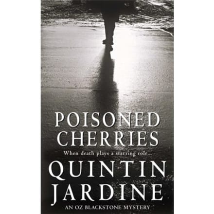 Poisoned Cherries (Oz Blackstone Series, Book 6) - Oz Blackstone - Quintin Jardine