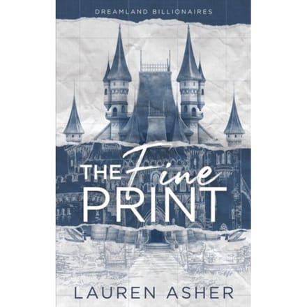 The Fine Print - Dreamland Billionaires - Lauren Asher
