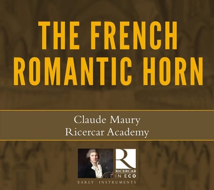 Claude Maury & Ricercar Academy - The French Romantic Horn (CD)