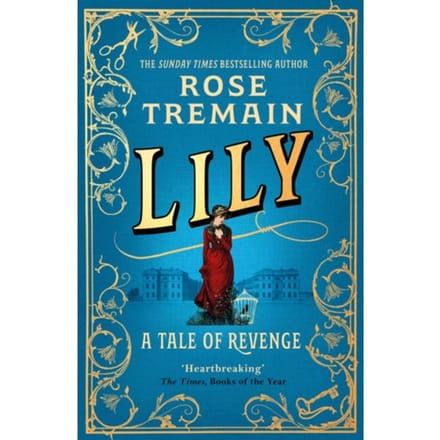 Lily - Rose Tremain