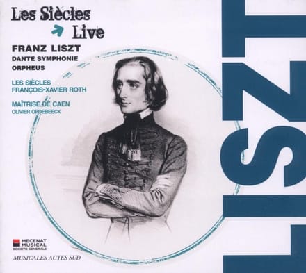 Les Siècles, François-Xavier Roth, MaîtriseDe Caen, Olivier Opdebeeck - Liszt: Dante Symphonie | Orpheus (CD)
