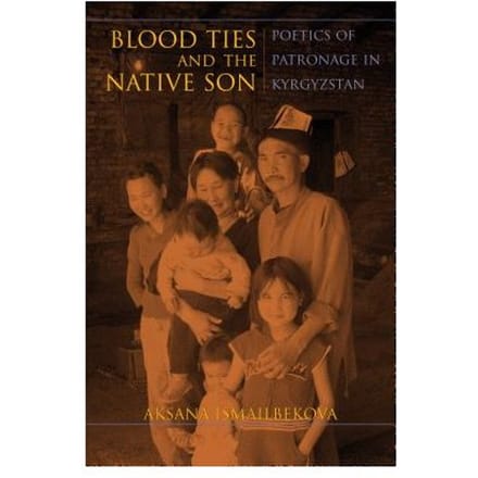 Blood Ties And The Native Son - Aksana Ismailbekova