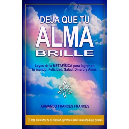 Deja Que Tu Alma Brille - Armando FRANCES FRANCES