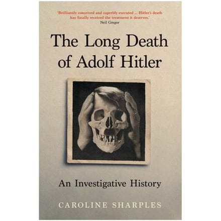 The Long Death Of Adolf Hitler - Caroline Sharples