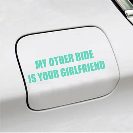 Bumpersticker - My Other Ride Is your Girlfriend - 4 X 14,8 - Mint