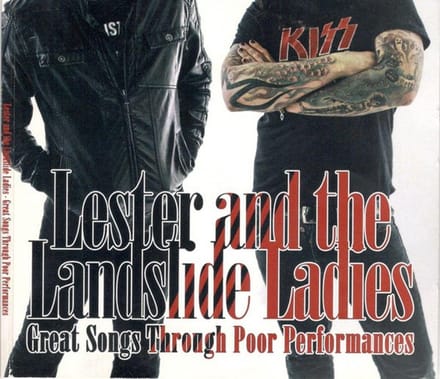 Lester And The Landslide Ladies - Great Songs Through Poor Performance (CD)